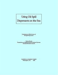 Using Oil Spill Dispersants on the Sea - Committee on Effectiveness of Oil Spill; Marine Board; National Research Council