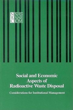 Social and Economic Aspects of Radioactive Waste Disposal - National Research Council; Division on Engineering and Physical Sciences; Commission on Physical Sciences Mathematics and Applications; Board on Radioactive Waste Management; Panel on Social and Economic Aspects of Radioactive Waste Management