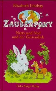 Natty und Ned und der Gartendieb / Zauberpony 2 - Lindsay, Elizabeth