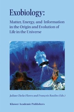 Exobiology: Matter, Energy, and Information in the Origin and Evolution of Life in the Universe - Chela-Flores, J. (ed.) / Raulin, François
