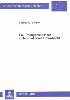 Die Erbengemeinschaft im Internationalen Privatrecht - Bentler, Thomas