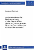 Die Bundesdeutsche Rechtsprechung zur Problematik des Numerus Clausus aus der Sicht der Grundsätze des sozialen Rechtsst