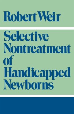 Selective Nontreatment of Handicapped Newborns - Weir, Robert F