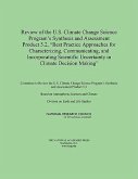 Review of the U.S. Climate Change Science Program's Synthesis and Assessment Product 5.2, Best Practice Approaches for Characterizing, Communicating, and Incorporating Scientific Uncertainty in Climate Decision Making