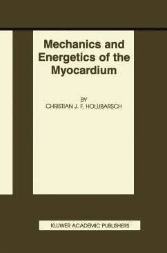 Mechanics and Energetics of the Myocardium - Holubarsch, Christian