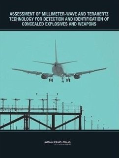 Assessment of Millimeter-Wave and Terahertz Technology for Detection and Identification of Concealed Explosives and Weapons - National Research Council; Division on Engineering and Physical Sciences; National Materials Advisory Board; Committee on Assessment of Security Technologies for Transportation