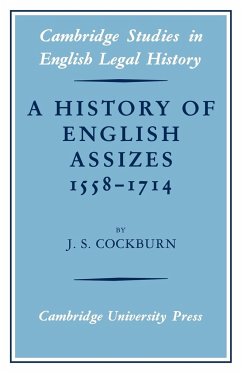 A History of English Assizes 1558 1714 - Cockburn, J. S.
