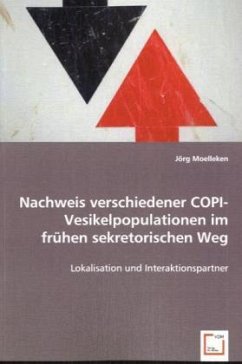 Nachweis verschiedener COPI-Vesikelpopulationen im frühen sekretorischen Weg - Moelleken, Jörg