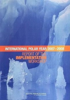 Planning for the International Polar Year 2007-2008 - National Research Council; Division On Earth And Life Studies; Polar Research Board; Committee on International Polar Year 2007-2008 Report of the Implementation Workshop