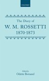 The Diary of W.M. Rossetti, 1870-1873