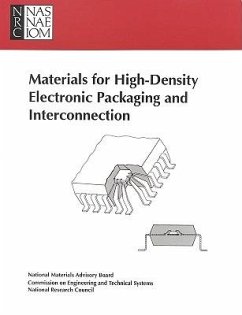 Materials for High-Density Electronic Packaging and Interconnection - National Research Council; Division on Engineering and Physical Sciences; National Materials Advisory Board; Commission on Engineering and Technical Systems; Committee on Materials for High-Density Electronic Packaging