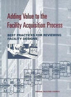 Adding Value to the Facility Acquisition Process - Standing Committee on Organizational Performance and Metrics; Federal Facilities Council; Spillinger, Ralph S