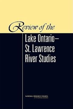 Review of the Lake Ontario-St. Lawrence River Studies - The Royal Society of Canada; National Research Council; Division On Earth And Life Studies; Water Science And Technology Board; Committee to Review the Lake Ontario-St Lawrence River Studies