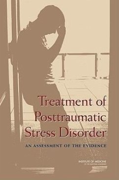 Treatment of Posttraumatic Stress Disorder - Institute Of Medicine; Board on Population Health and Public Health Practice; Committee on Treatment of Posttraumatic Stress Disorder