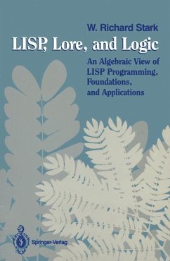 LISP, Lore, and Logic - Stark, W. Richard
