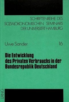 Die Entwicklung des Privaten Verbrauchs in der Bundesrepublik Deutschland - Sander, Uwe