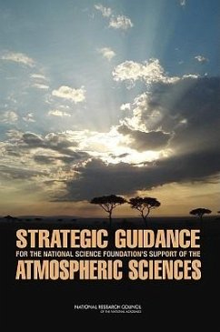 Strategic Guidance for the National Science Foundation's Support of the Atmospheric Sciences - National Research Council; Division On Earth And Life Studies; Board on Atmospheric Sciences and Climate; Committee on Strategic Guidance for Nsf's Support of the Atmospheric Sciences