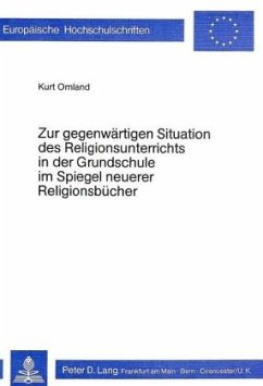 Zur gegenwärtigen Situation des Religionsunterrichts in der Grundschule im Spiegel neuerer Religionsbücher - Omland, Kurt