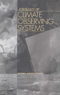 Adequacy of Climate Observing Systems - National Research Council; Division On Earth And Life Studies; Board on Atmospheric Sciences and Climate; Commission on Geosciences Environment and Resources; Climate Research Committee; Panel on Climate Observing Systems Status
