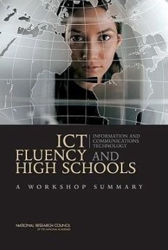 ICT Fluency and High Schools - National Research Council; Division of Behavioral and Social Sciences and Education; Center For Education; Board On Science Education; Planning Committee on Ict Fluency and High School Graduation Outcomes