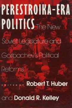 Perestroika Era Politics - Huber, Robert T; Kelley, Larry D