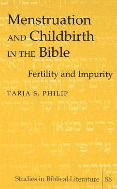 Menstruation and Childbirth in the Bible - Philip, Tarja S.