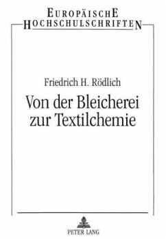 Von der Bleicherei zur Textilchemie - Rödlich, Friedrich H.