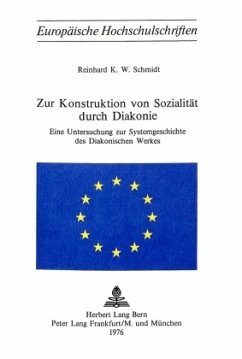 Zur Konstruktion von Sozialität durch Diakonie - Schmidt, Reinhard K.W.