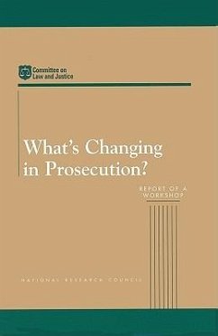 What's Changing in Prosecution? - National Research Council; Division of Behavioral and Social Sciences and Education; Committee On Law And Justice