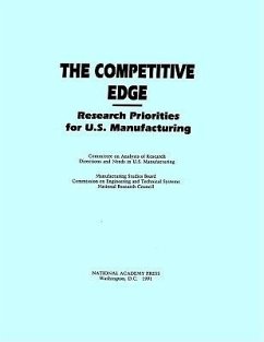 The Competitive Edge - National Research Council; Division on Engineering and Physical Sciences; Board on Manufacturing and Engineering Design; Commission on Engineering and Technical Systems; Committee on Analysis of Research Directions and Needs in U S Manufacturing