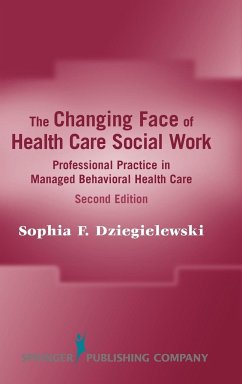 The Changing Face of Health Care Social Work - Dziegielewski, Sophia F