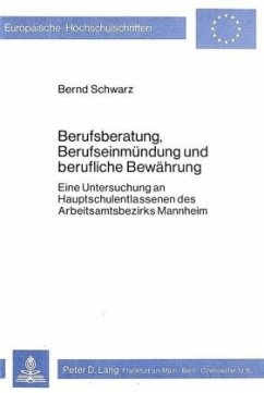 Berufsberatung, Berufseinmündung und berufliche Bewährung - Schwarz, Bernd