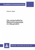 Die wirtschaftliche Betrachtungsweise im Steuerrecht
