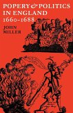 Popery and Politics in England 1660 1688