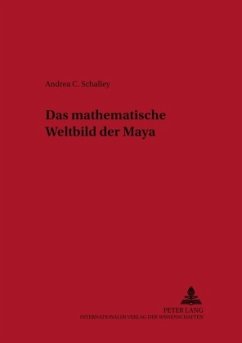 Das mathematische Weltbild der Maya - Schalley, Andrea