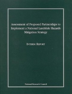 Assessment of Proposed Partnerships to Implement a National Landslide Hazards Mitigation Strategy - National Research Council; Division On Earth And Life Studies; Board On Earth Sciences And Resources; Committee on the Review of National Landslide Hazards Mitigation Strategy