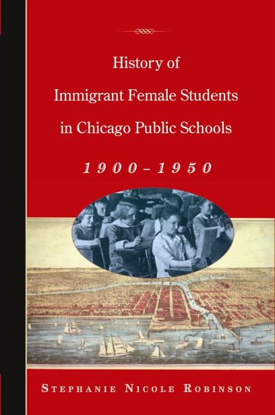 History of Immigrant Female Students in Chicago Public Schools, 1900-1950