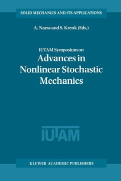 Iutam Symposium on Advances in Nonlinear Stochastic Mechanics - Naess, A. / Krenk, S. (eds.)