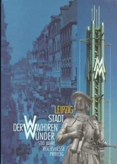 Leipzig, Stadt der wa(h)ren Wunder