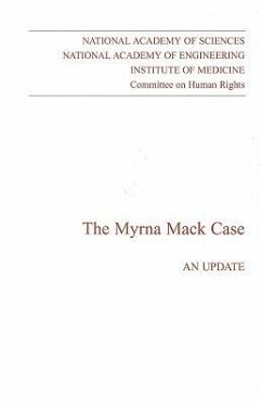 The Myrna Mack Case - National Academy Of Engineering; National Academy Of Sciences; Policy And Global Affairs; Institute Of Medicine; Office Of International Affairs; Committee on Human Rights
