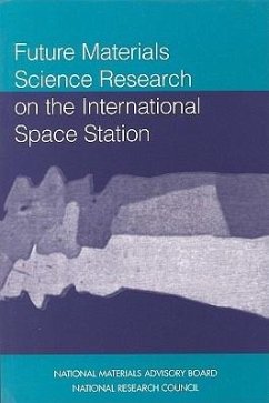 Future Materials Science Research on the International Space Station - National Research Council; Division on Engineering and Physical Sciences; National Materials Advisory Board; Commission on Engineering and Technical Systems