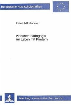 Konkrete Pädagogik im Leben mit Kindern - Kratzmeier, Heinrich