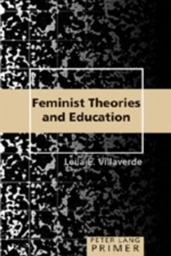 Feminist Theories and Education Primer - Villaverde, Leila E.