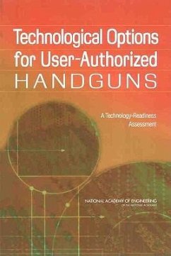 Technological Options for User-Authorized Handguns - National Academy Of Engineering; Committee on User-Authorized Handguns