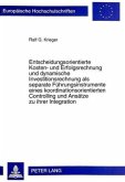 Entscheidungsorientierte Kosten- und Erfolgsrechnung und dynamische Investitionsrechnung als separate Führungsinstrument