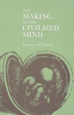 The Making of the Civilized Mind - Itzkoff, Seymour W.
