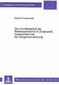 Cover Die Unmittelbarkeit der Beweisaufnahme im Zivilprozeß, insbesondere bei der Zeugenvernehmung