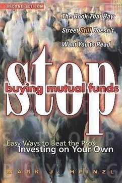 Stop Buying Mutual Funds - Heinzl, Mark J
