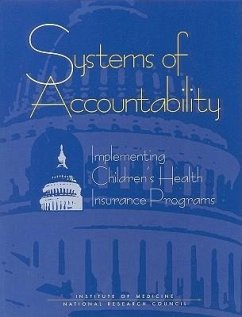 Systems of Accountability - National Research Council and Institute of Medicine; Institute Of Medicine; Committee on Children Health Insurance and Access to Care