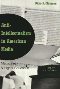 Anti-Intellectualism in American Media - Claussen, Dane S.
